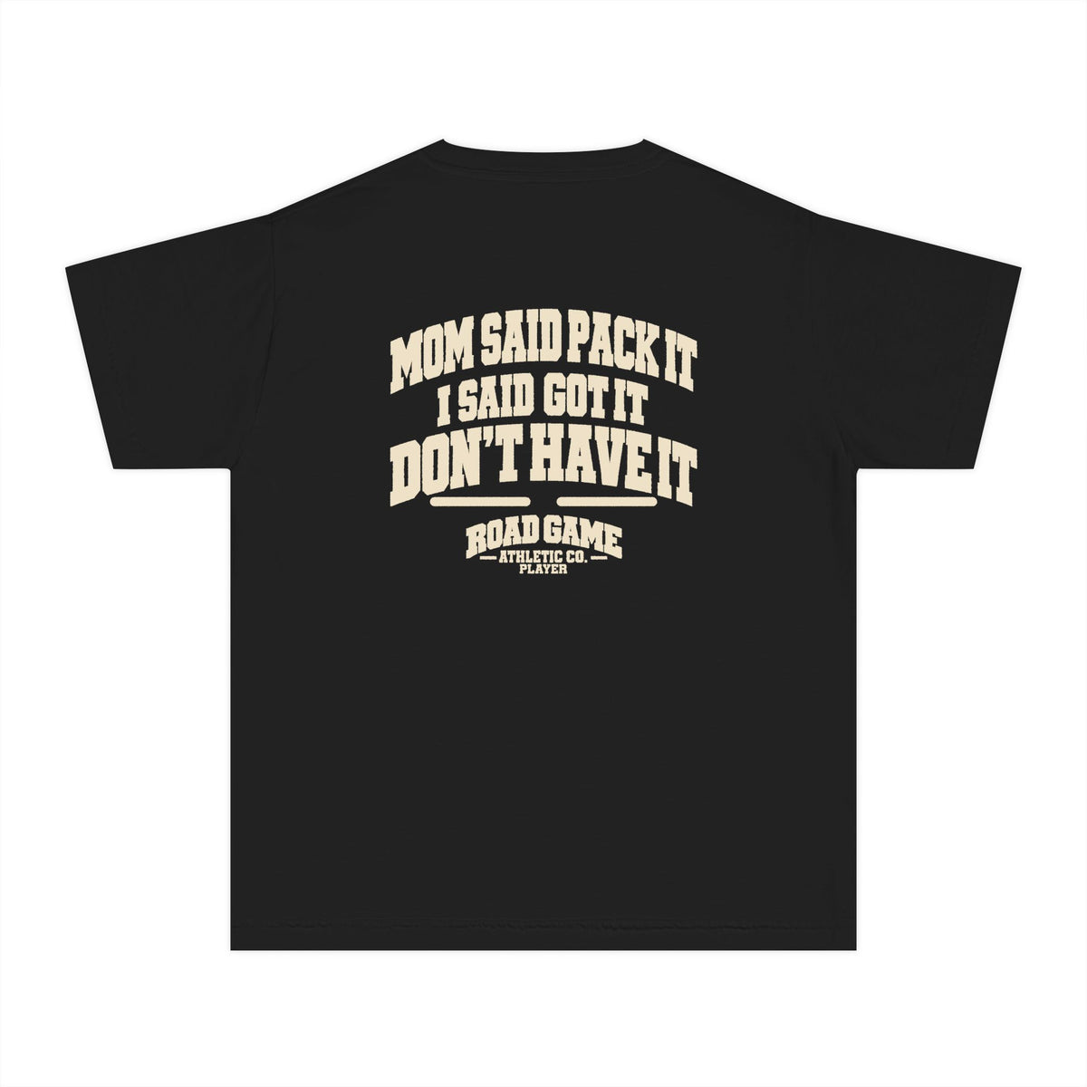 Youth Tee - Mom Said Pack It I Said I Got It Don't Have It - Player Division Kids Shirt